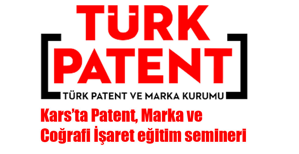 Kars’ta Patent, Marka ve Coğrafi İşaret eğitim semineri