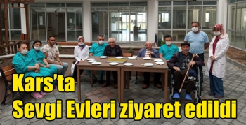 Kars’ta Sevgi Evleri ziyaret edildi