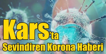 Kars’ta Sevindiren Korona Haberi