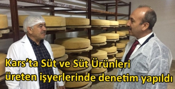 Kars’ta Süt ve Süt Ürünleri üreten işyerlerinde denetim yapıldı