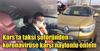 Kars’ta taksi şoföründen koronavirüse karşı naylonlu önlem