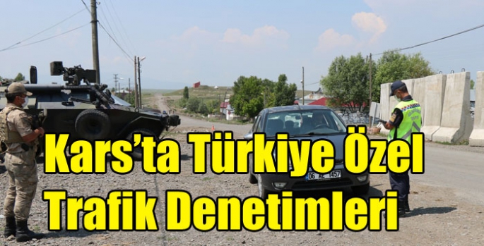 Kars’ta Türkiye Özel Trafik Denetimleri