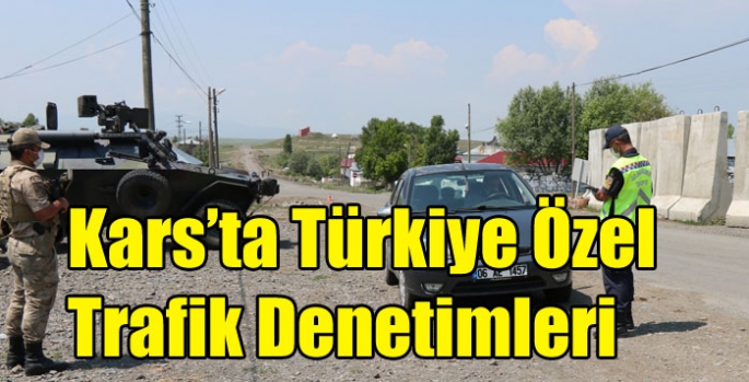 Kars’ta Türkiye Özel Trafik Denetimleri