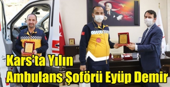 Kars’ta Yılın Ambulans Şoförü Eyüp Demir