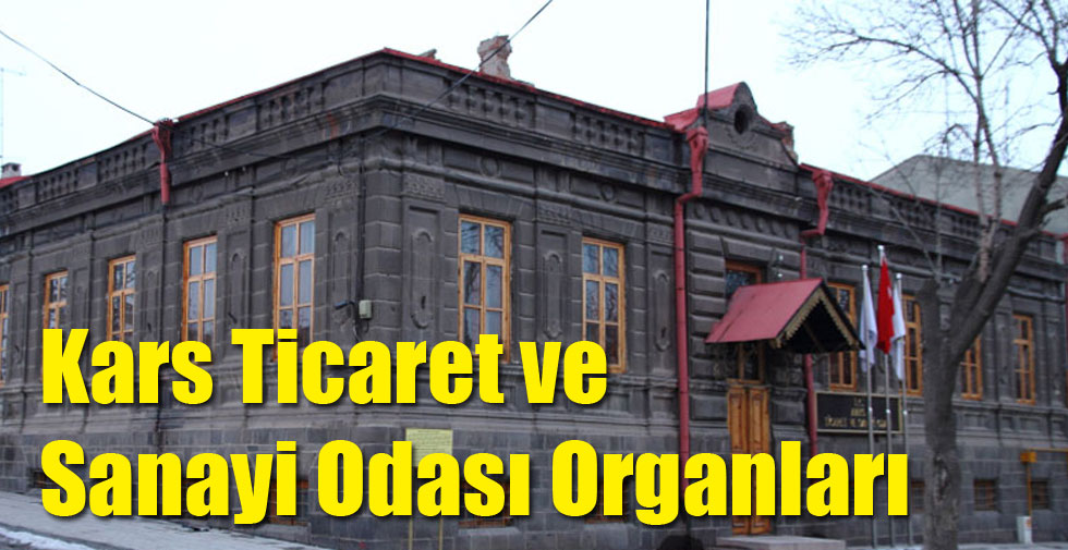 Kars Ticaret ve Sanayi Odası Organları