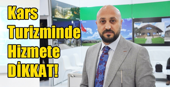 Kars Turizminde Hizmete DİKKAT!