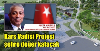Kars Vadisi Projesi şehre değer katacak