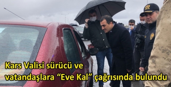 Kars Valisi sürücü ve vatandaşlara “Eve Kal” çağrısında bulundu