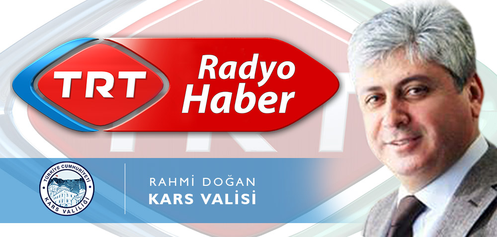 Kars Valisi TRT Radyo’nun Canlı Yayın Konuğu Oldu