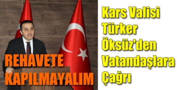 Kars Valisi Türker Öksüz'den Vatandaşlara Çağrı