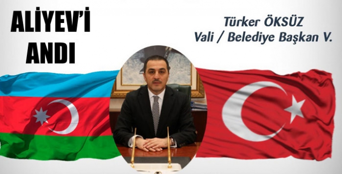 Kars Valisi Türker Öksüz, Haydar Aliyev’i andı