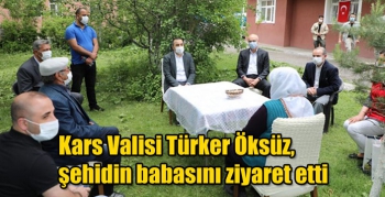 Kars Valisi Türker Öksüz, şehidin babasını ziyaret etti