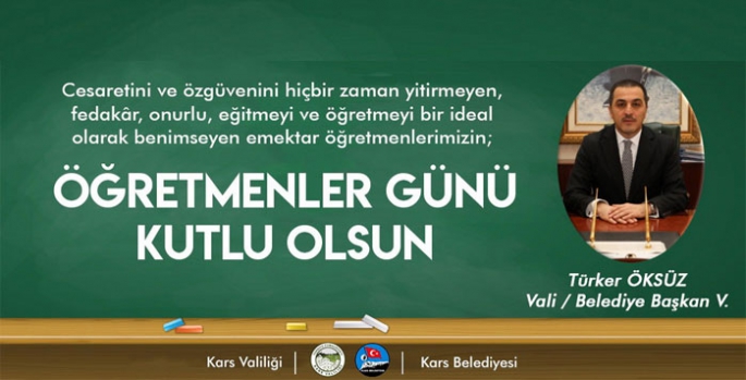 Kars Valisi Türker Öksüz’ün Öğretmenler Günü Mesajı