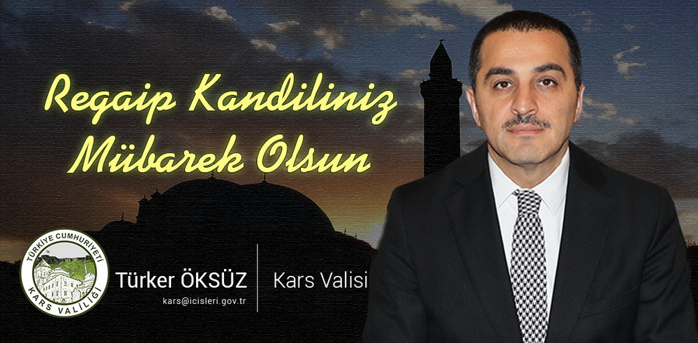 Kars Valisi Türker Öksüz’ün Regaip Kandili Mesajı