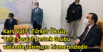 Kars Valisi Türker Öksüz, Vefa Sosyal Destek Grubu vatandaşlarımızın hizmetindedir
