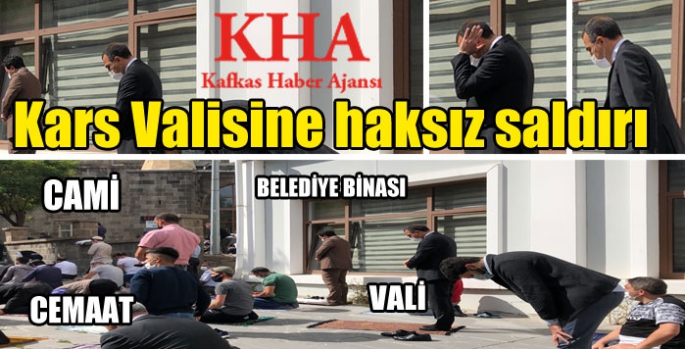 Kars Valisine haksız saldırı