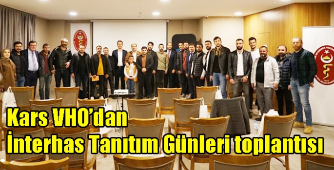 Kars VHO’dan İnterhas Tanıtım Günleri toplantısı