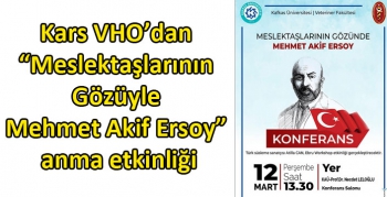 Kars VHO’dan “Meslektaşlarının Gözüyle Mehmet Akif Ersoy” anma etkinliği