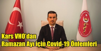 Kars VHO’dan Ramazan Ayı için Covid-19 Önlemleri