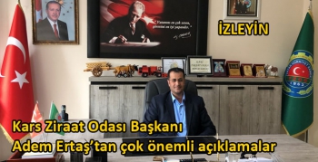 Kars Ziraat Odası Başkanı Adem Ertaş’tan çok önemli açıklamalar