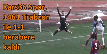 Kars36 Spor, 1461 Trabzon ile 1-1 berabere kaldı