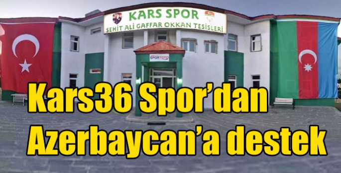 Kars36 Spor’dan Azerbaycan’a destek