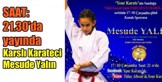 Karslı Karateci Mesude Yalın your karatenin yayınında olacak