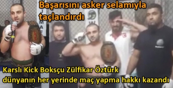 Karslı Kick Boksçu Zülfikar Öztürk dünyanın her yerinde maç yapma hakkı kazandı