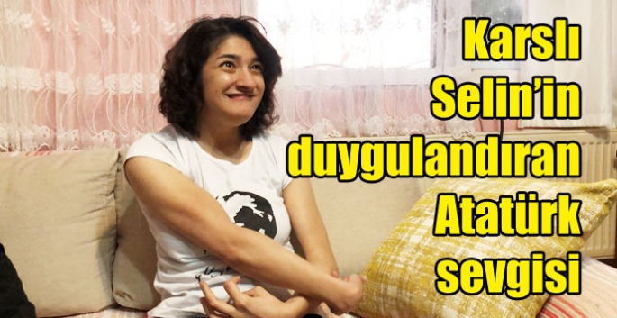 Karslı Selin’in duygulandıran Atatürk sevgisi