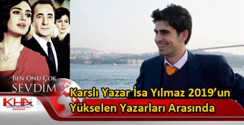 Karslı Yazar İsa Yılmaz 2019 Yılının Yükselen Yazarları Arasında