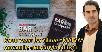 Karslı Yazar İsa Yılmaz “MAFYA” romanı ile okurlarıyla buluştu