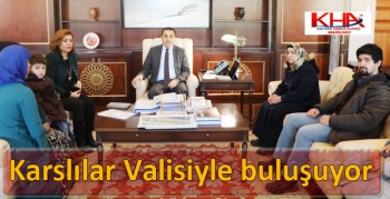 Karslılar Valisiyle buluşuyor