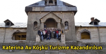 Katerina Av Köşkü Turizme Kazandırılsın