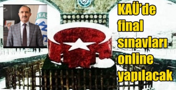 KAÜ’de final sınavları online yapılacak