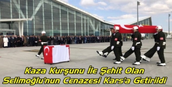 Kaza kurşunu ile şehit olan Selimoğlu'nun cenazesi Kars'a getirildi