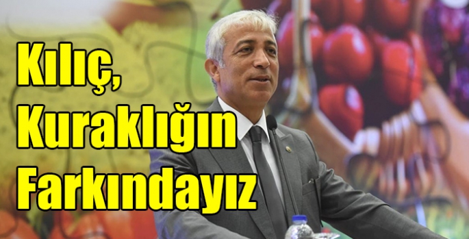 Kılıç, Kuraklığın Farkındayız