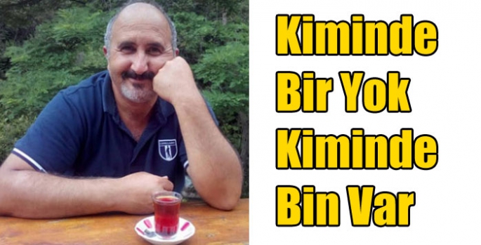 Kiminde Bir Yok Kiminde Bin Var