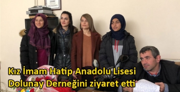 Kız İmam Hatip Anadolu Lisesi Dolunay Derneğini ziyaret etti