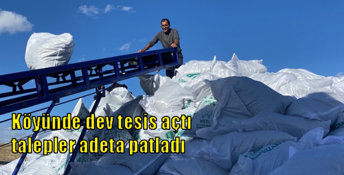 Köyünde dev tesis açtı talepler adeta patladı