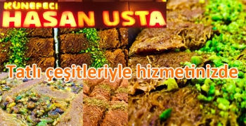 Künefeci Hasan Usta tatlı çeşitleriyle hizmetinizde