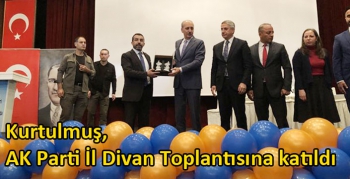 Kurtulmuş, AK Parti İl Divan Toplantısına katıldı