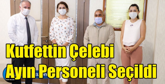 Kutfettin Çelebi Ayın Personeli Seçildi