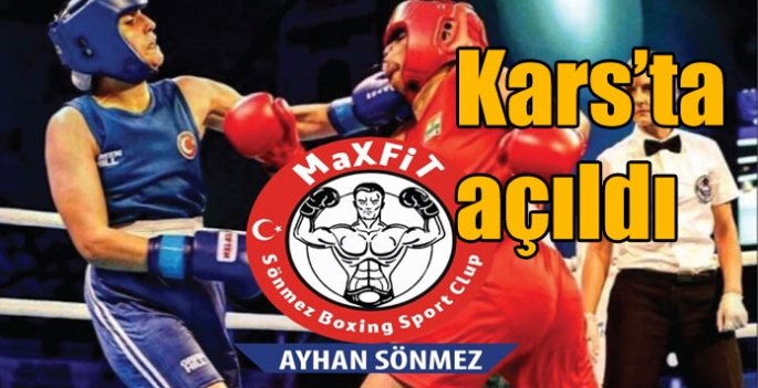 Max Fit Sönmez Boxing Spor Kulübü Kars’ta açıldı