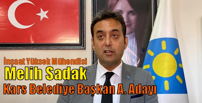 Melih Sadak iYİ Parti’den Kars Belediye Başkan A. Adaylığı başvurunu yaptı