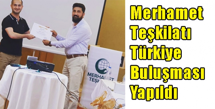 Merhamet Teşkilatı Türkiye Buluşması Yapıldı