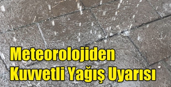 Meteorolojiden Kuvvetli Yağış Uyarısı