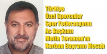 Metin Toraman’ın Kurban Bayramı Mesajı