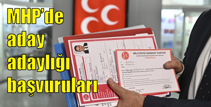 MHP’de aday adaylığı başvuruları