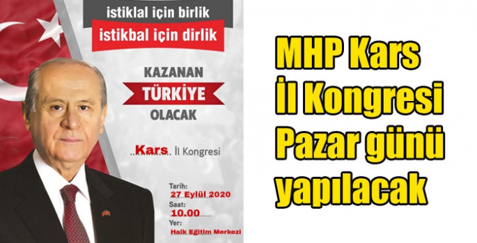 MHP Kars İl Kongresi Pazar günü yapılacak