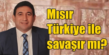 Mısır Türkiye ile savaşır mı?